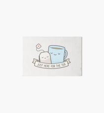 Just Here For The Tea Art Board