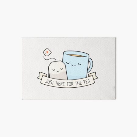 Just Here For The Tea Art Board Print
