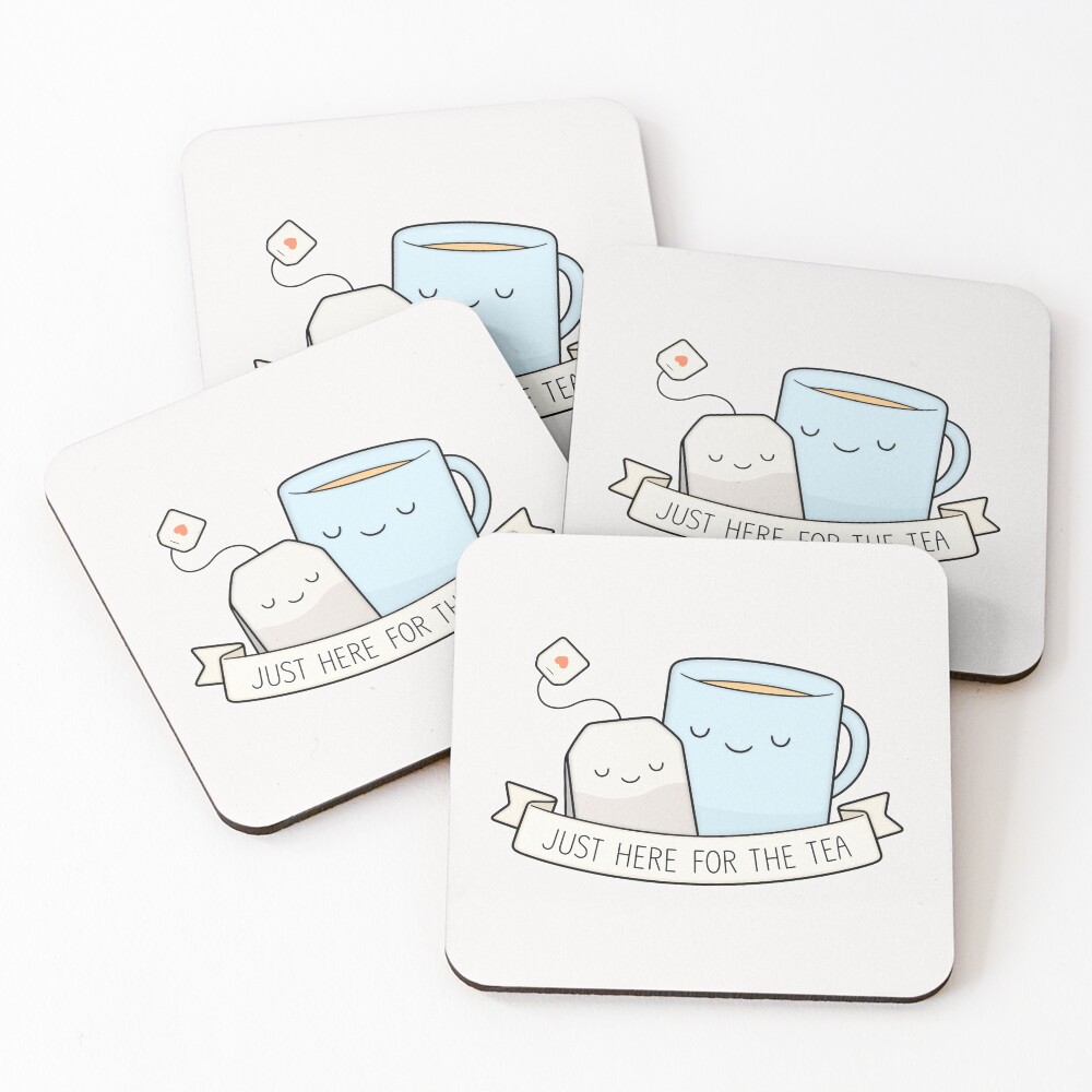 Just Here For The Tea Coasters (Set of 4)