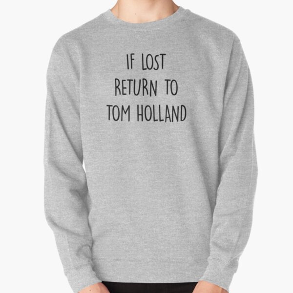 if lost return to tom holland Pullover Sweatshirt