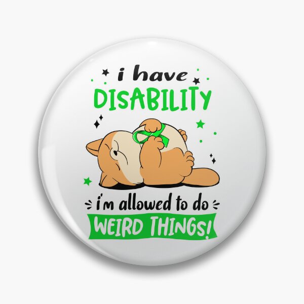 Item preview, Disability Awareness Funny I have Disability i'm allowed to do Weird Things! designed and sold by JanetShop809.