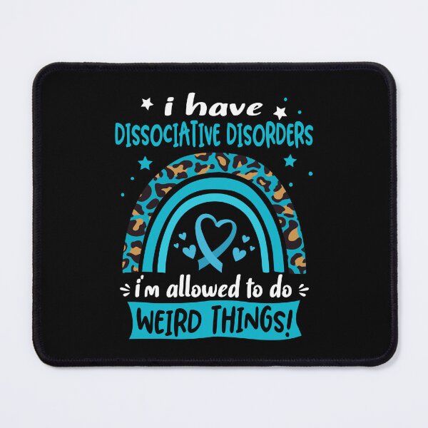 Item preview, Dissociative Disorders Awareness - I have Dissociative Disorders i am allowed to do Weird Things! designed and sold by KirstybShop.