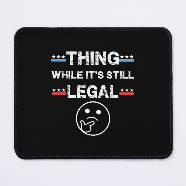 Item preview, Think While It's Still Legal designed and sold by nando270.
