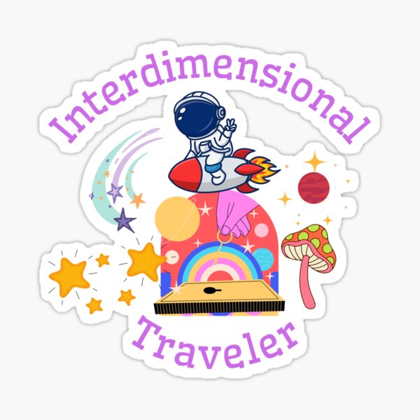 Interdimensional Traveler Sticker