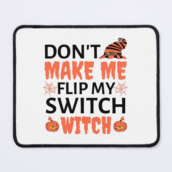 Item preview, Dont Make Me Flip My Witch Switch - Halloween Costumes 2022 designed and sold by chetan786.