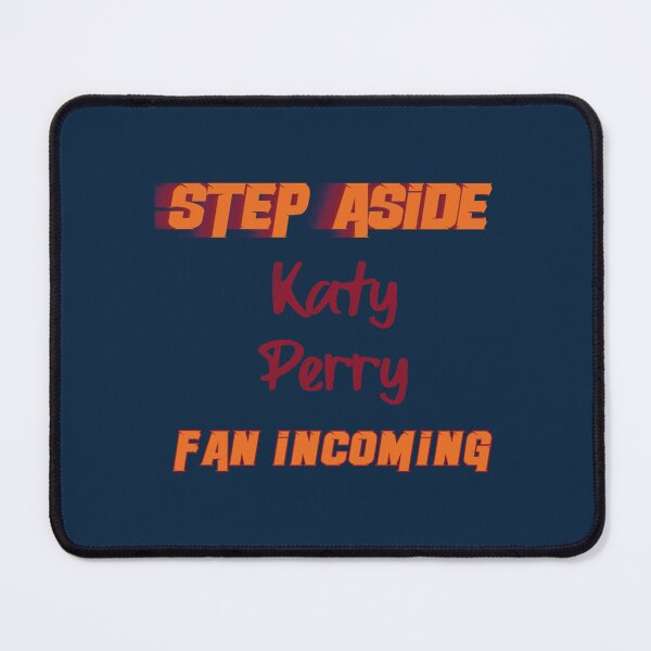 Item preview, Katy Perry - Step Aside, incoming fan designed and sold by EdselJACKSON.
