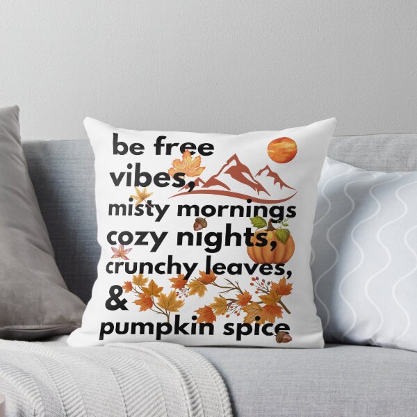 Item preview, be free vibes misty mornings cozy nights crunchy leaves & pumpkin spice designed and sold by movie-popcorn.