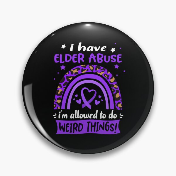 Item preview, Elder Abuse Awareness - I have Elder Abuse i am allowed to do Weird Things! designed and sold by KirstybShop.