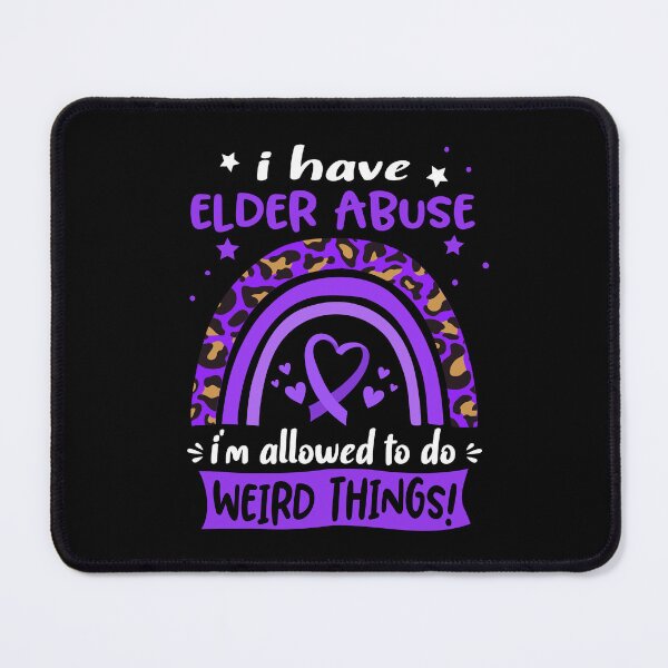 Item preview, Elder Abuse Awareness - I have Elder Abuse i am allowed to do Weird Things! designed and sold by KirstybShop.