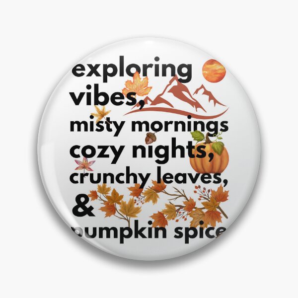 Item preview, exploring vibes misty mornings cozy nights crunchy leaves & pumpkin spice designed and sold by movie-popcorn.