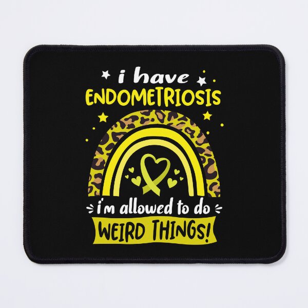 Item preview, Endometriosis Awareness - I have Endometriosis i am allowed to do Weird Things! designed and sold by KirstybShop.