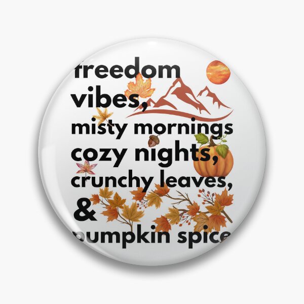 Item preview, freedom vibes misty mornings cozy nights crunchy leaves & pumpkin spice designed and sold by movie-popcorn.