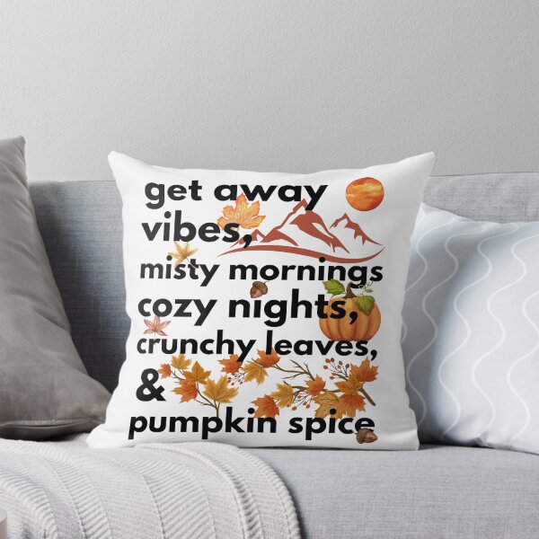 Item preview, get away vibes misty mornings cozy nights crunchy leaves & pumpkin spice designed and sold by movie-popcorn.