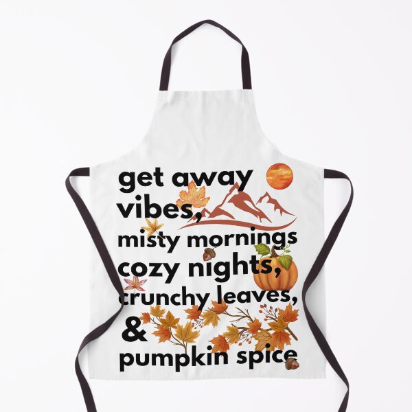 Item preview, get away vibes misty mornings cozy nights crunchy leaves & pumpkin spice designed and sold by movie-popcorn.