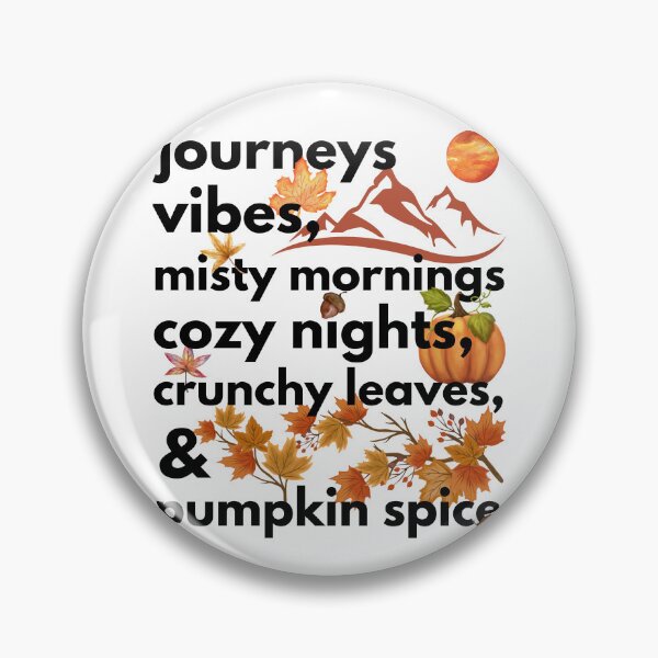 Item preview, journeys vibes misty mornings cozy nights crunchy leaves & pumpkin spice designed and sold by movie-popcorn.