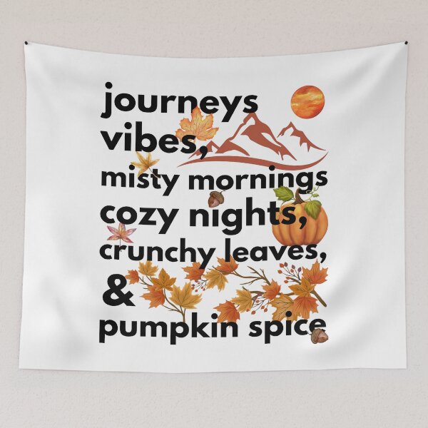 Item preview, journeys vibes misty mornings cozy nights crunchy leaves & pumpkin spice designed and sold by movie-popcorn.
