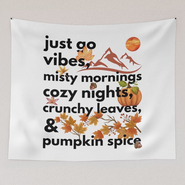Item preview, just go vibes misty mornings cozy nights crunchy leaves & pumpkin spice designed and sold by movie-popcorn.