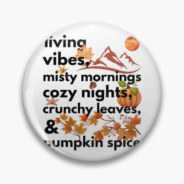 Item preview, living vibes misty mornings cozy nights crunchy leaves & pumpkin spice designed and sold by movie-popcorn.