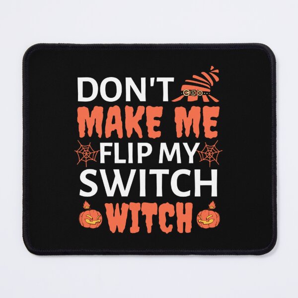 Item preview, Dont Make Me Flip My Witch Switch - Halloween Costumes 2022 designed and sold by chetan786.