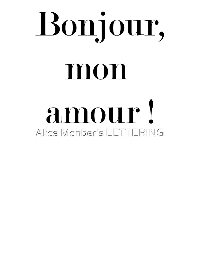 Bonjour Mon Amour Kids T Shirt By Alicemonbercoms Redbubble Bonjour Mon Amour Kids T Shirt By Alicemonbercoms Redbubble
