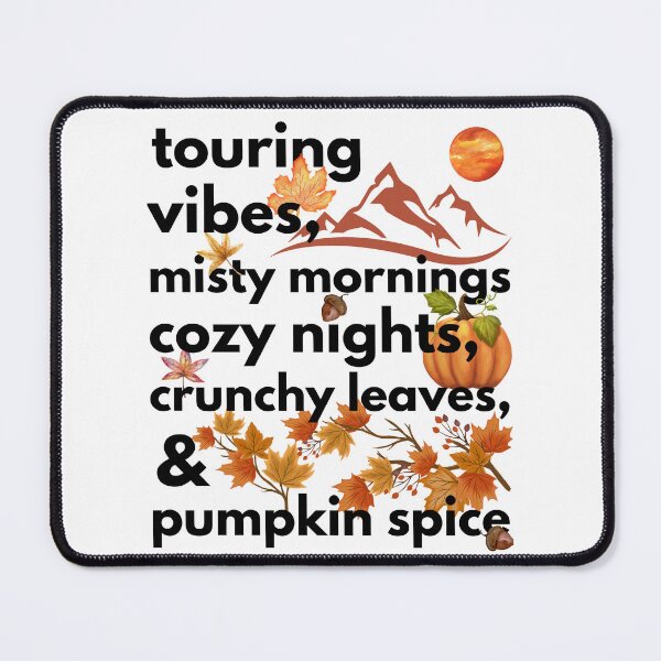 Item preview, touring vibes misty mornings cozy nights crunchy leaves & pumpkin spice designed and sold by movie-popcorn.