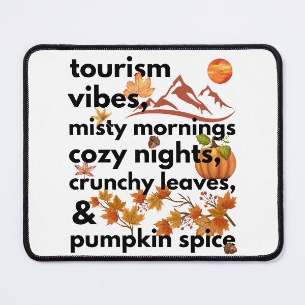 Item preview, tourism vibes misty mornings cozy nights crunchy leaves & pumpkin spice designed and sold by movie-popcorn.
