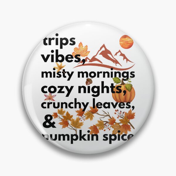 Item preview, trips vibes misty mornings cozy nights crunchy leaves & pumpkin spice designed and sold by movie-popcorn.