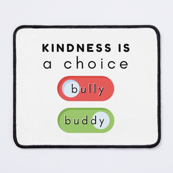 Item preview, Kindness is a choice bully and buddy designed and sold by pookamon14.