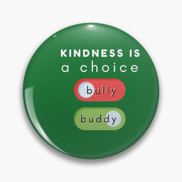 Item preview, Kindness is a choice bully and buddy designed and sold by pookamon14.
