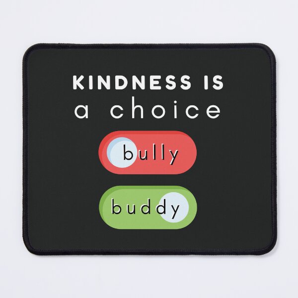 Item preview, Kindness is a choice bully and buddy designed and sold by pookamon14.