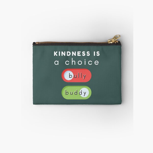 Item preview, Kindness is a choice bully and buddy designed and sold by pookamon14.
