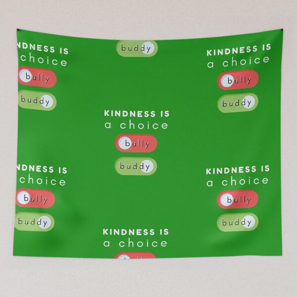 Item preview, Kindness is a choice bully and buddy designed and sold by pookamon14.