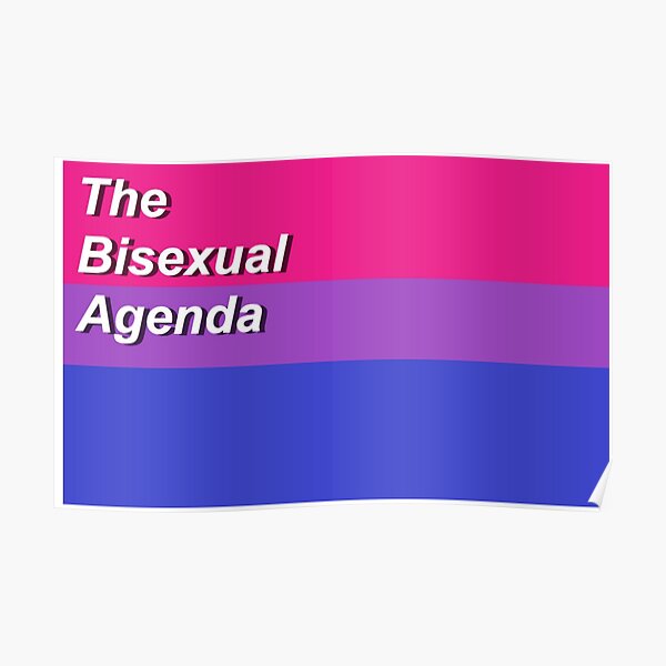 The Bisexual Agenda Poster By Benandthegays Redbubble 1063