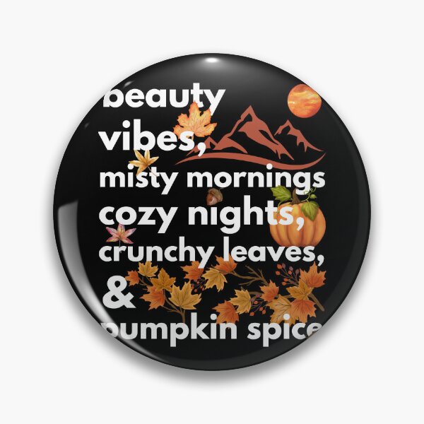 Item preview, beauty vibes misty mornings cozy nights crunchy leaves & pumpkin spice designed and sold by movie-popcorn.
