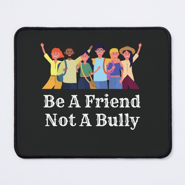 Item preview, Be a friend not a bully designed and sold by pookamon14.