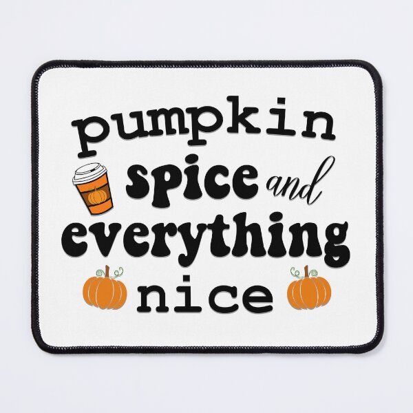 Item preview, Pumpkin Spice and Everything Nice designed and sold by Wickedsherry13.