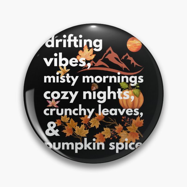 Item preview, drifting vibes misty mornings cozy nights crunchy leaves & pumpkin spice designed and sold by movie-popcorn.