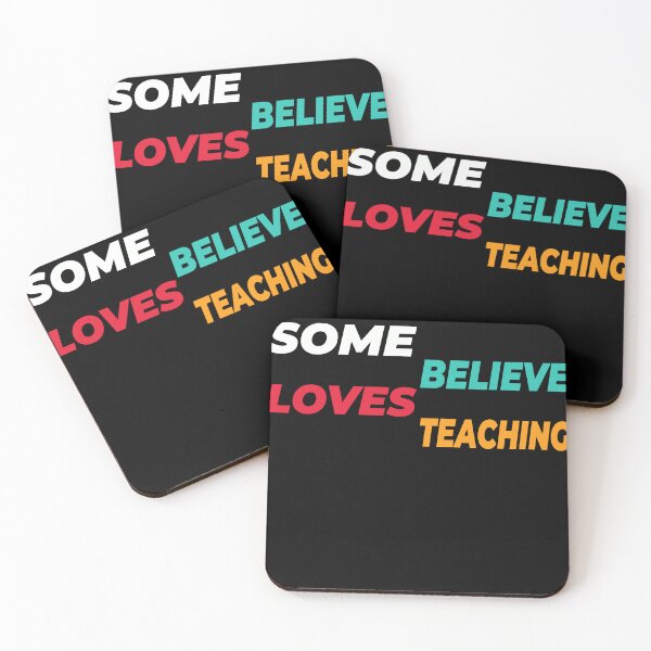 Item preview, some believe loves teaching funny teacher humor lover quote designed and sold by Batiz.