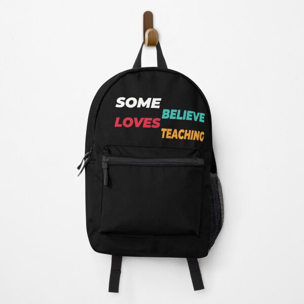 Item preview, some believe loves teaching funny teacher humor lover quote designed and sold by Batiz.