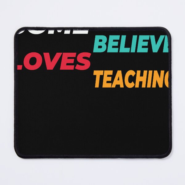 Item preview, some believe loves teaching funny teacher humor lover quote designed and sold by Batiz.