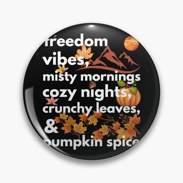 Item preview, freedom vibes misty mornings cozy nights crunchy leaves & pumpkin spice designed and sold by movie-popcorn.