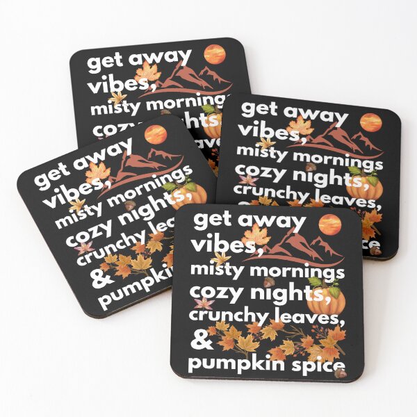 Item preview, get away vibes misty mornings cozy nights crunchy leaves & pumpkin spice designed and sold by movie-popcorn.
