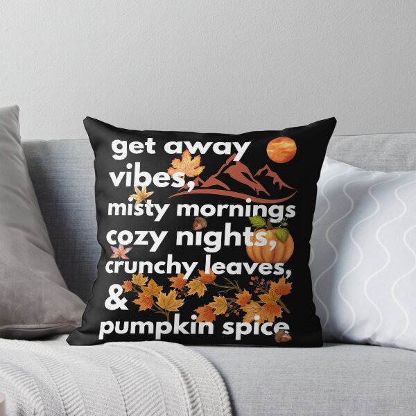 Item preview, get away vibes misty mornings cozy nights crunchy leaves & pumpkin spice designed and sold by movie-popcorn.