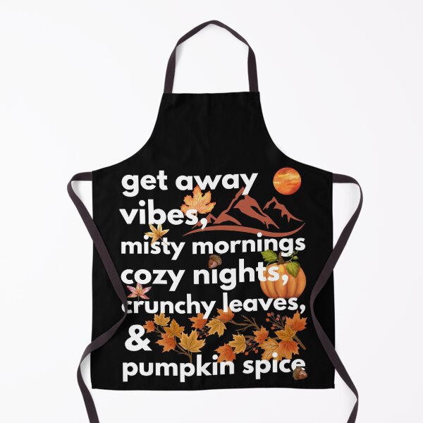 Item preview, get away vibes misty mornings cozy nights crunchy leaves & pumpkin spice designed and sold by movie-popcorn.
