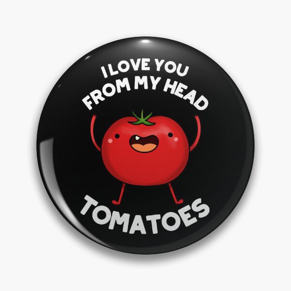 Item preview, I Love You From My Head Tomatoes Funny Tomato Puns (Dark BG) designed and sold by punnybone.