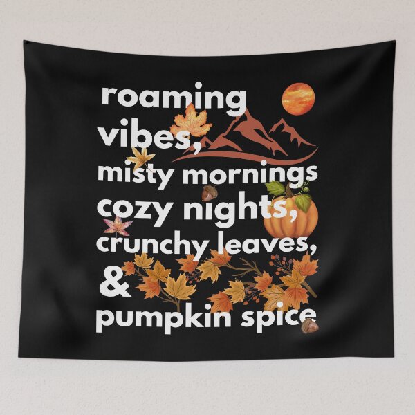 Item preview, roaming vibes misty mornings cozy nights crunchy leaves & pumpkin spice designed and sold by movie-popcorn.