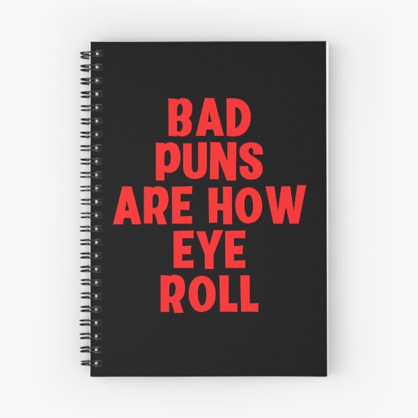 Item preview, Bad Puns Are How Eye Roll designed and sold by Peter Stawicki.