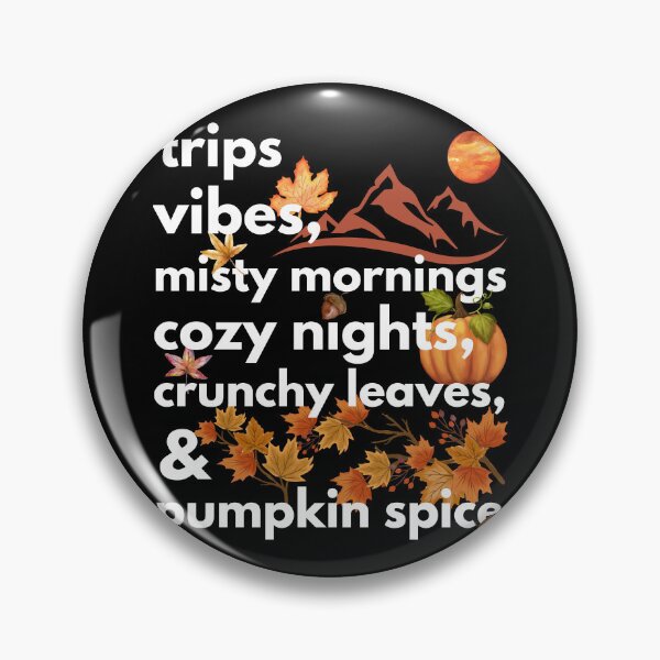 Item preview, trips vibes misty mornings cozy nights crunchy leaves & pumpkin spice designed and sold by movie-popcorn.