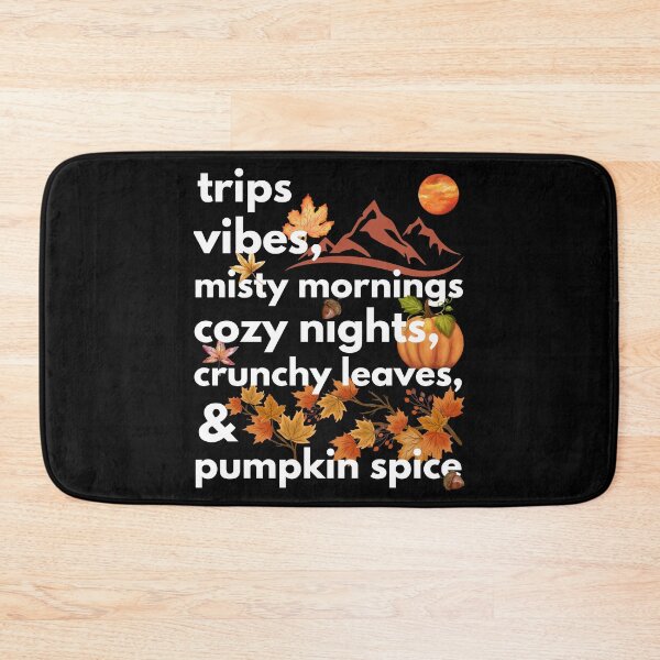 Item preview, trips vibes misty mornings cozy nights crunchy leaves & pumpkin spice designed and sold by movie-popcorn.