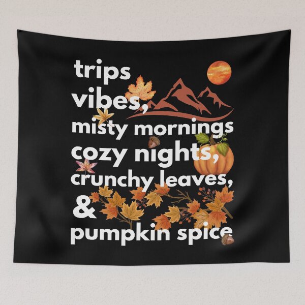 Item preview, trips vibes misty mornings cozy nights crunchy leaves & pumpkin spice designed and sold by movie-popcorn.